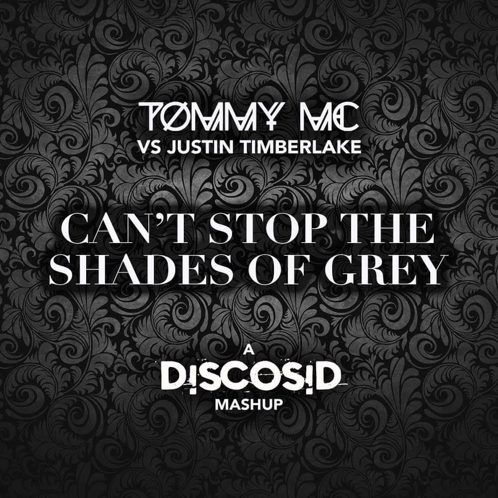 Tommy Mc Vs Justin Timberlake - Can't Stop The Shades Of Grey (Discosid Mashup)